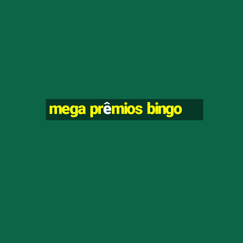 mega prêmios bingo