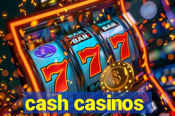 cash casinos