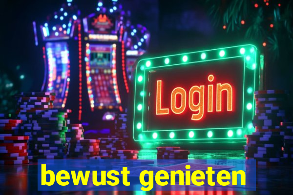 bewust genieten