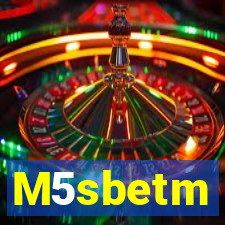 M5sbetm