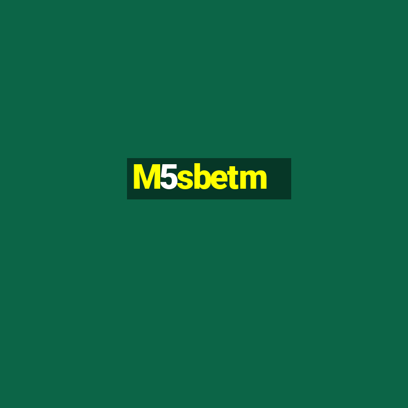 M5sbetm