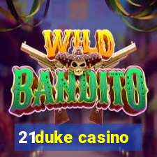 21duke casino