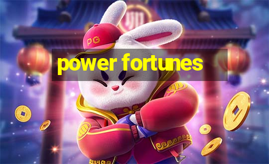 power fortunes