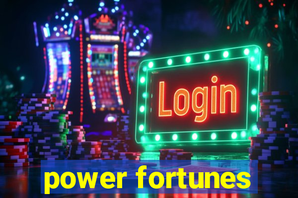 power fortunes