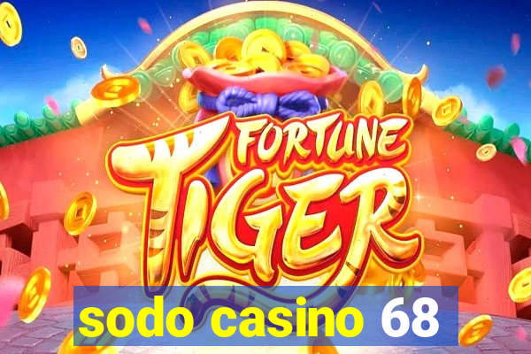 sodo casino 68