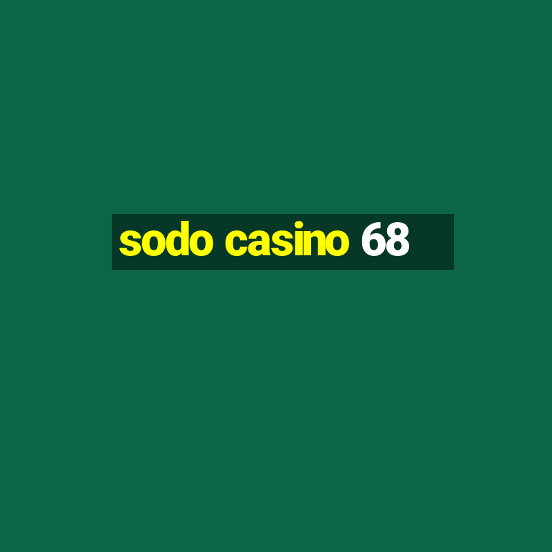 sodo casino 68