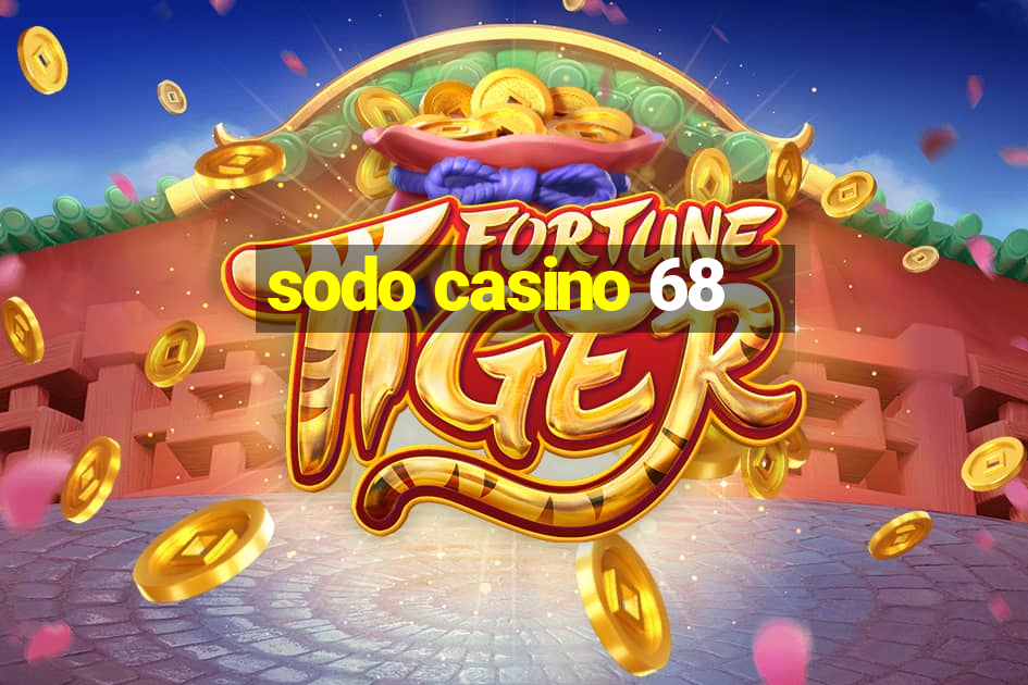 sodo casino 68