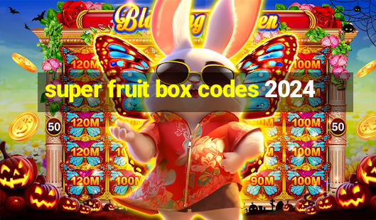 super fruit box codes 2024