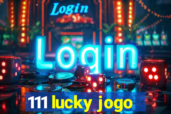 111 lucky jogo