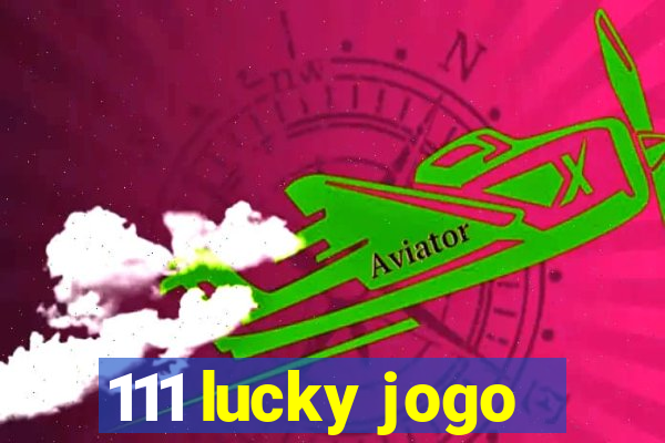 111 lucky jogo