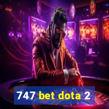 747 bet dota 2