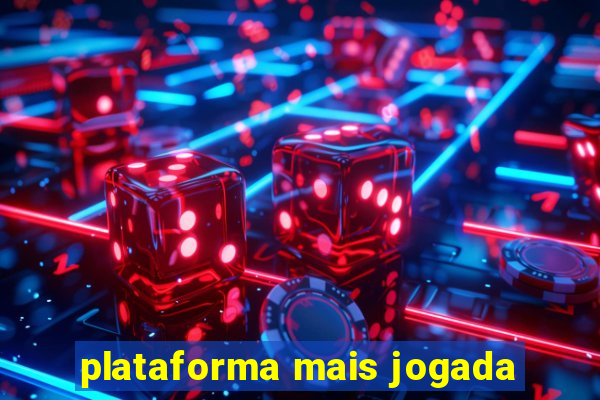 plataforma mais jogada