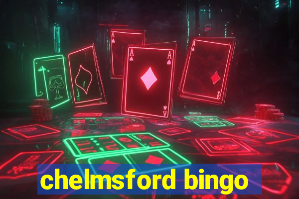 chelmsford bingo