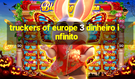 truckers of europe 3 dinheiro infinito