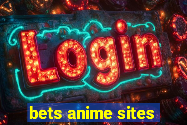 bets anime sites