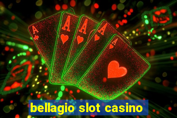 bellagio slot casino