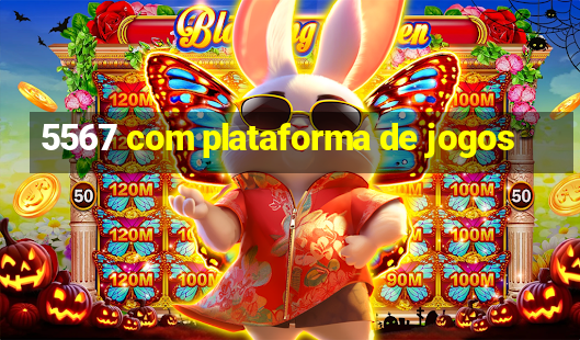 5567 com plataforma de jogos