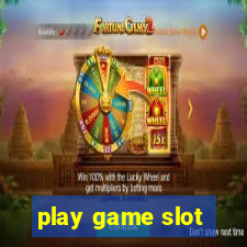 play game slot