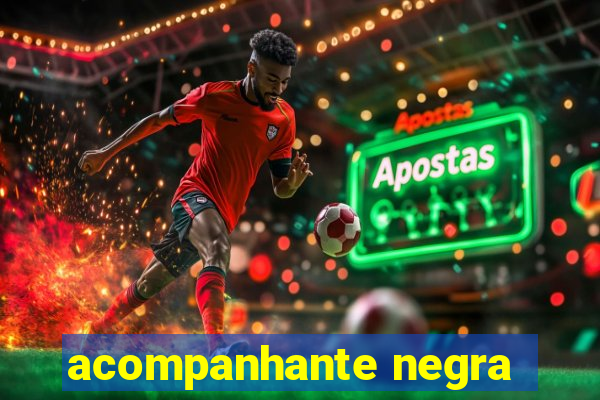 acompanhante negra