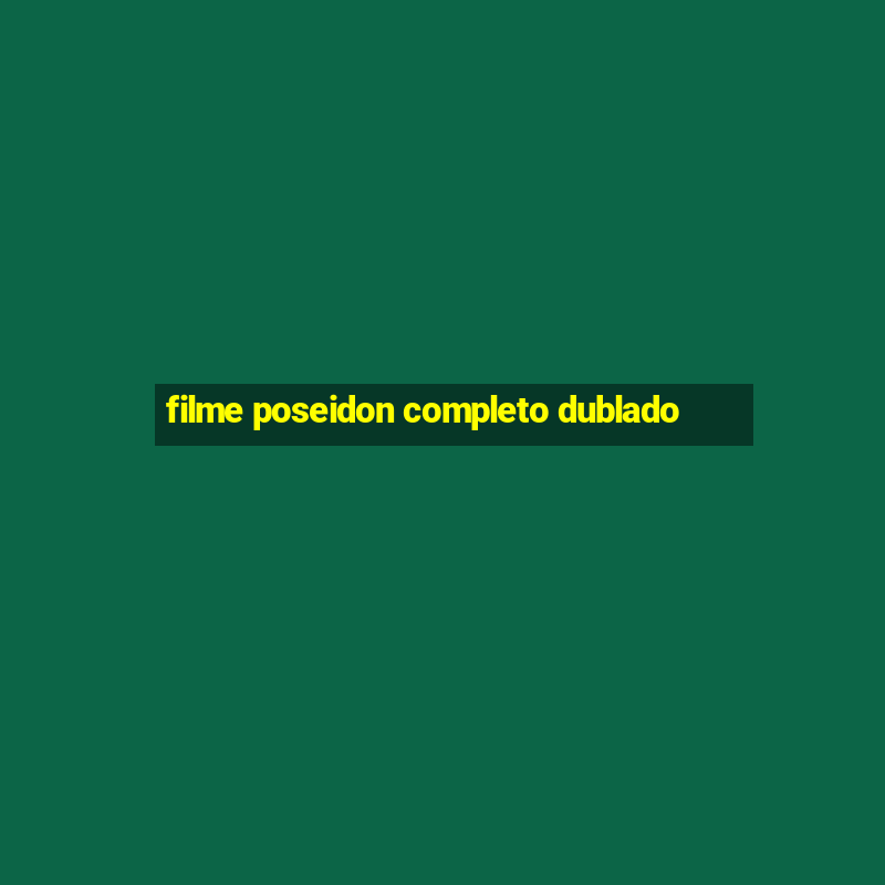 filme poseidon completo dublado