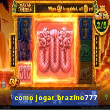 como jogar brazino777