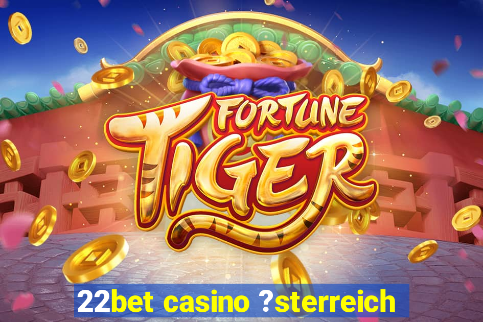 22bet casino ?sterreich