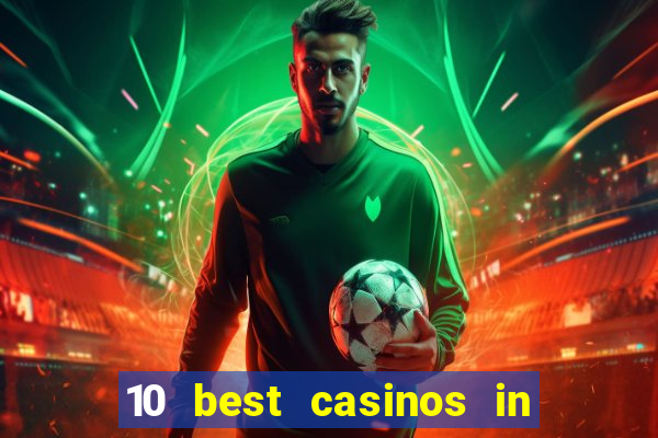 10 best casinos in the world