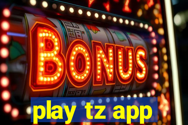 play tz app