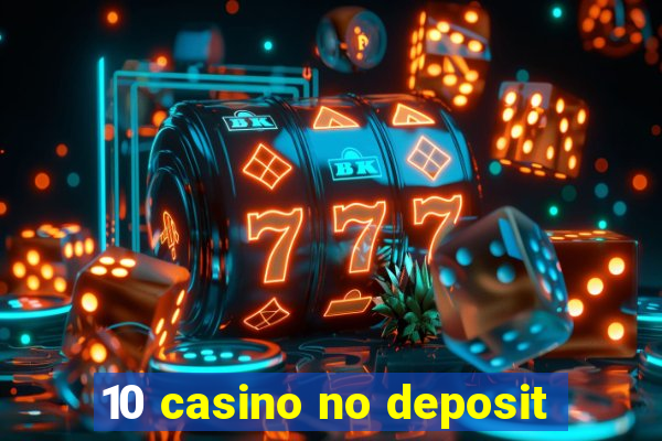 10 casino no deposit