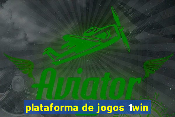 plataforma de jogos 1win