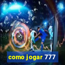 como jogar 777