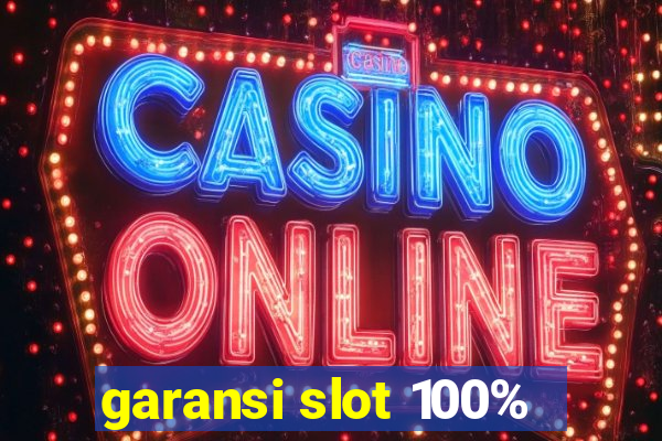 garansi slot 100%