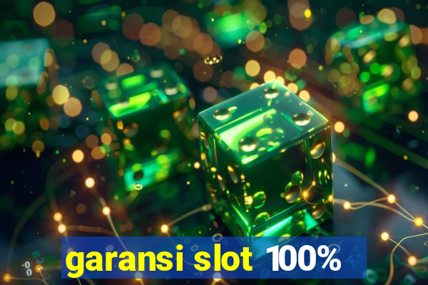 garansi slot 100%