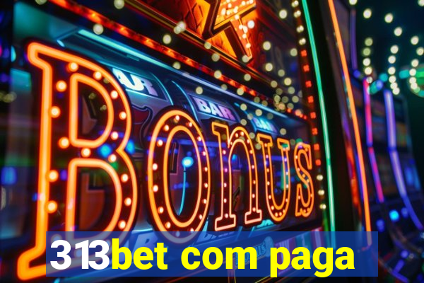 313bet com paga