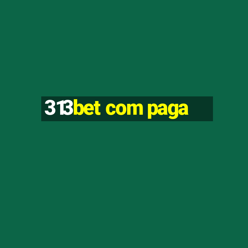 313bet com paga