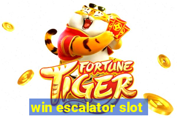 win escalator slot