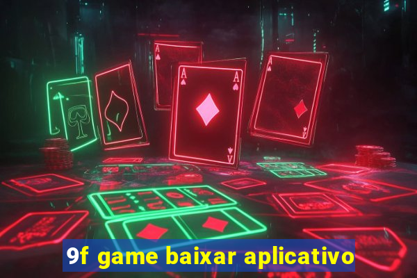 9f game baixar aplicativo