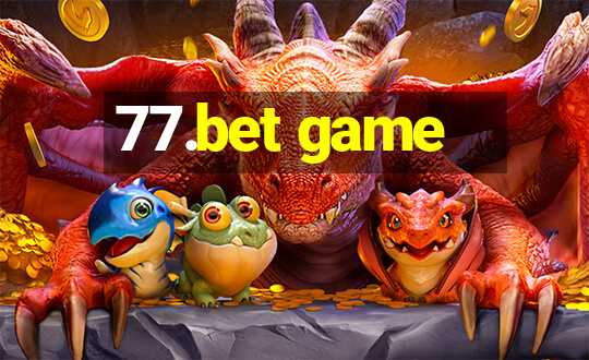 77.bet game