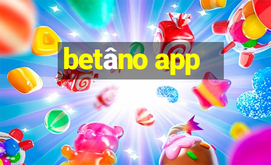 betâno app