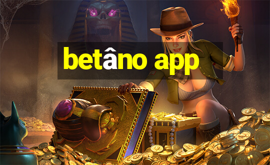 betâno app