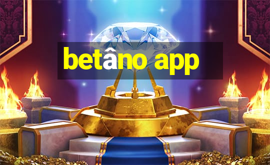 betâno app