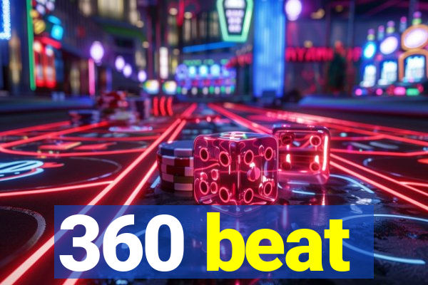 360 beat