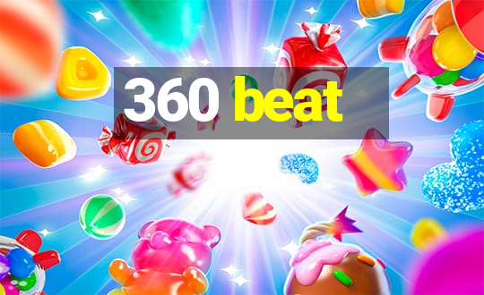 360 beat