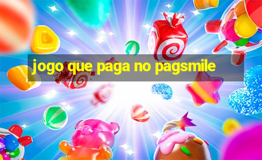 jogo que paga no pagsmile