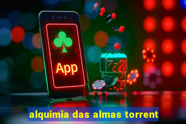 alquimia das almas torrent