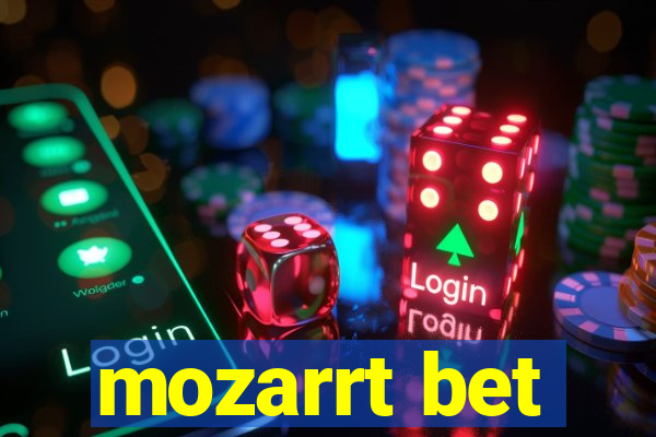 mozarrt bet