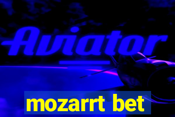 mozarrt bet