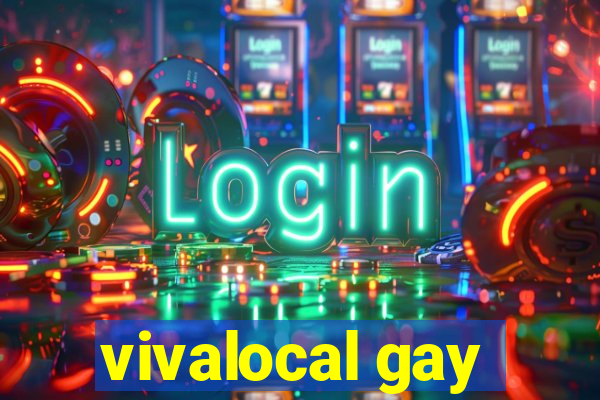 vivalocal gay