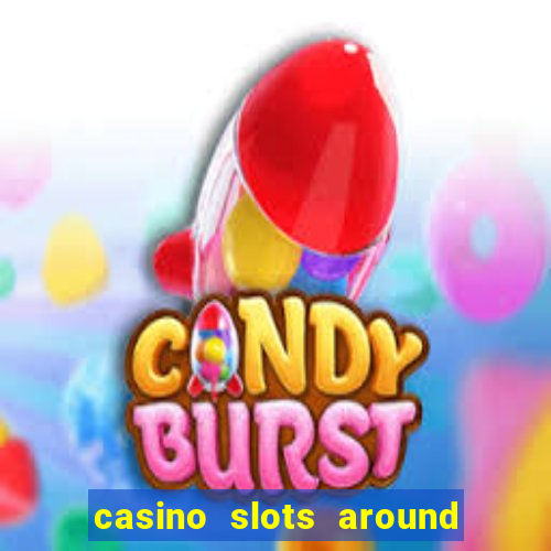 casino slots around the world