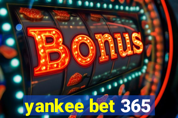 yankee bet 365